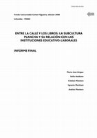 Research paper thumbnail of Entre la calle y los libros:la subcultura plancha y su relacion con las instituciones educativo-laborales