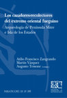 Research paper thumbnail of Los cazadores-recolectores del extremo oriental fueguino. Arqueología de Península Mitre e Isla de los Estados