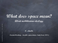 Research paper thumbnail of What does « space » mean? Mobility as an ideology