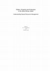 Research paper thumbnail of Politics, property and production: Understanding natural resources management in the West African Sahel