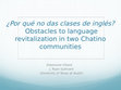 Research paper thumbnail of ¿Por qué no das clases de inglés?: Obstacles to language revitalization in two Chatino communities