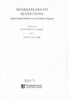 Research paper thumbnail of Shakespearean Sensations: Experiencing Literature in Early Modern England (2013; paperback 2015)