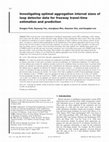 Research paper thumbnail of Investigating optimal aggregation interval sizes of loop detector data for freeway travel-time estimation and prediction