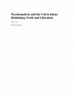 Research paper thumbnail of Psychoanalysis and the Veil in Islam: Rethinking Truth and Liberation | Review of Fethi Benslama's Islam and the Challenge of Psychoanalysis 