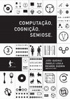 Research paper thumbnail of Computação, Cognição, Semiose