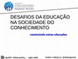 Research paper thumbnail of Desafios da educação na sociedade do conhecimento