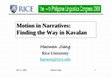 Research paper thumbnail of Motion in narratives: finding the way in Kavalan