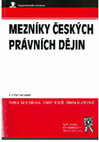 Research paper thumbnail of Mezníky českých právních dějin [Res: Milestones of Czech Legal History]