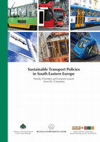 Research paper thumbnail of Sustainable Transport Policies in South Eastern Europe - Needs, Priorities and Lessons Learnt from EU Countries