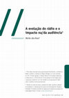 Research paper thumbnail of A evolução do rádio e o impacto na/da audiência [Radio evolution and the impact on / of  Audiences]