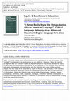 Research paper thumbnail of “I Never Really Knew the History behind African American Language”: Critical Language Pedagogy in an Advanced Placement English Language Arts Class