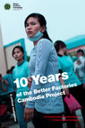 Research paper thumbnail of 10 Years of the Better Factories Cambodia Project: A critical evaluation