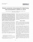 Research paper thumbnail of Enzyme conversion immunoassay for determining total homocysteine in plasma or serum