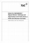 Research paper thumbnail of NEW EU MEMBERS? Migrant Workers’ Challenges and Opportunities to UK Trades Unions: a Polish and Lithuanian Case Study