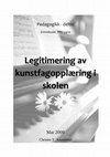 Research paper thumbnail of Legitimering av kunstfagopplæring i skolen