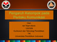 Research paper thumbnail of Pengaruh Kelompok pada Perilaku Komunikasi