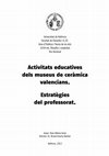 Research paper thumbnail of Activitats educatives dels museus de ceràmica valencians. Estratègies del professorat