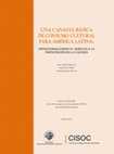 Research paper thumbnail of Una Canasta de Consumo Cultural para América Latina. Operacionalizando el derecho a la participación en la cultura (con T. Peters y R. Morales) (2010)