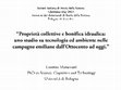 Research paper thumbnail of "Proprietà collettive e bonifica idraulica: uno studio su tecnologia ed ambiente nelle campagne emiliane dall'Ottocento ad oggi." [Incontro nazionale dei dottorandi di Storia della Scienza - Bologna, 18/12/2013]