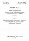 Research paper thumbnail of SOMA 2012 Identity and Connectivity: Proceedings of the 16th Symposium on Mediterranean Archaeology, Florence, Italy, 1–3 March 2012 edited by Luca Bombardieri, Anacleto D’Agostino, Guido Guarducci, Valentina Orsi, and Stefano Valentini, BAR International Series  S2581, Oxford, Archaeopress