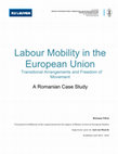 Research paper thumbnail of Labour Mobility in the European Union Transitional Arrangements and Freedom of Movement A Romanian Case Study