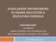 Research paper thumbnail of SCHOLARSHIP OPPORTUNITIES IN HIGHER EDUCATION & EDUCATION OVERSEAS