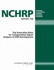 Research paper thumbnail of Trip Generation Rates for Transportation Impact Analyses of Infill Developments NCHRP REPORT 758 NATIONAL COOPERATIVE HIGHWAY RESEARCH PROGRAM