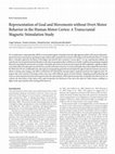 Research paper thumbnail of Representation of Goal and Movements without Overt Motor Behavior in the Human Motor Cortex: A Transcranial Magnetic Stimulation Study