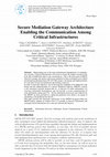 Research paper thumbnail of Secure Mediation Gateway architecture enabling the communication among Critical Infrastructures