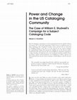 Research paper thumbnail of Power and Change in the U.S. Cataloging Community: The Case of William E. Studwell’s Campaign for a Subject Cataloging Code