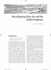 Research paper thumbnail of Reconfiguring Place: Art and the Global Imaginary (2014)