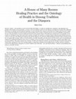 Research paper thumbnail of A House of Many Rooms: Healing Practice and the Ontology of Health in Hmong Tradition and the Diaspora