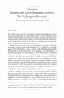 Research paper thumbnail of Introduction. Religion and AIDS Treatment in Africa: The Redemptive Moment