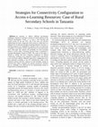 Research paper thumbnail of World Academy of Science, Engineering and Technology 54 2009 Strategies for Connectivity Configuration to Access e-Learning Resources: Case of Rural Secondary Schools in Tanzania