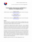 Research paper thumbnail of Communication, Internet Access and Retention of Seafarers in the Shipping Industry