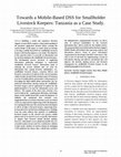 Research paper thumbnail of Towards a Mobile-Based DSS for Smallholder Livestock Keepers: Tanzania as a Case Study