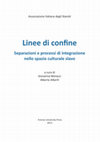 Research paper thumbnail of Riflessioni sul contributo italiano alla definizione della storia culturale del mondo slavo nel contesto della storiografia sull’Europa centro-orientale, in Linee di confine. Separazioni e processi di integrazione nello spazio culturale slavo, a cura di G. Moracci, A. Alberti, Firenze 2013: 555-563