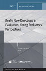 Research paper thumbnail of Really New Directions in Evaluation: Young Evaluators' Perspectives