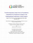 Research paper thumbnail of Transforming Music Study from its Foundations: A Manifesto for Progressive Change in the Undergraduate Preparation of Music Majors