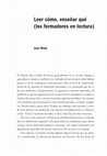 Research paper thumbnail of Leer cómo, enseñar qué (los formadores en lectura)