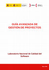 Research paper thumbnail of GUÍA AVANZADA DE GESTIÓN DE PROYECTOS Laboratorio Nacional de Calidad del Software