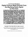 Research paper thumbnail of Digital Pictures Made Directly from the Big Bang Radio Signal By Rick Doble