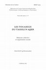 Research paper thumbnail of Les Touaregs du Tassili n Ajjer : Mémoire collective et organisation sociale