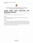 Research paper thumbnail of GLOBAL SUPPLY CHAIN DISRUPTIONS AND MITIGATION STRATEGIES