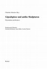 Research paper thumbnail of Gipsabgüsse und antike Skulpturen. Aufstellung und Ausstellung seit der Renaissance, in: Charlotte Schreiter (Hrsg.), Gipsabgüsse und antike Skulpturen. Präsentation und Kontext (Berlin 2012), S. 9-34. (Rezension: Marcello Barbanera, in: Bonner Jahrbücher 213, 2013, S. 515-518).