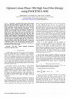 Research paper thumbnail of Optimal linear phase fir high pass filter design using PSOCFIWA-WM (IEEE)