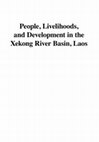 Research paper thumbnail of People, Livelihoods and Development in the Xekong River Basin of Laos