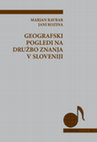 Research paper thumbnail of Geografski pogledi na družbo znanja v Sloveniji = Geographical perspectives on the knowledge society in Slovenia