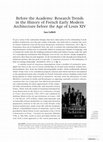 Research paper thumbnail of “Before the Academy: Research Trends in the History of French Early Modern Architecture before the Age of Louis XIV,” Perspective 2013 n. 1: 43–65