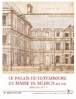 Research paper thumbnail of Le Palais du Luxembourg de Marie de Médicis, 1611-1631, Paris: Éditions Picard, 2012